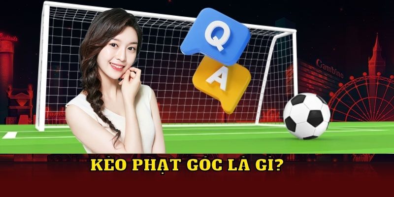 Kèo phạt góc là gì