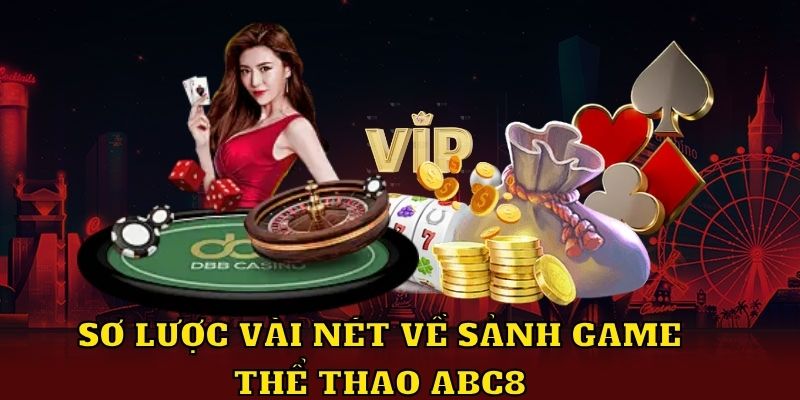 Sơ lược vài nét về sảnh game thể thao ABC8