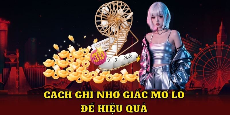 Cách ghi nhớ giấc mơ lô đề