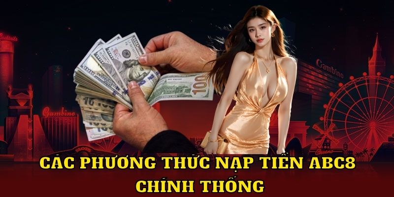 Các phương thức nạp tiền ABC8 chính thống