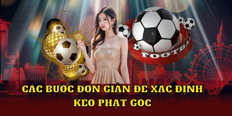 Các bước kèo phạt góc