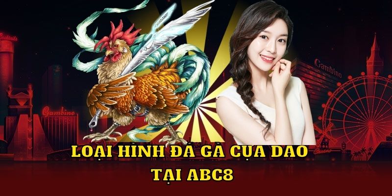 Loại hình đá gà cựa dạo tại ABC8