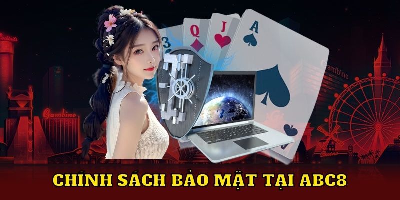 Chính sách bảo mật tại ABC8