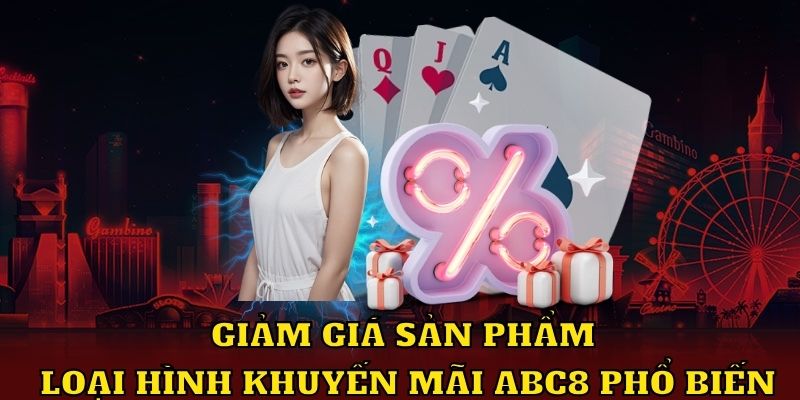 Giảm giá sản phẩm - Loại hình khuyến mãi ABC8 phổ biến