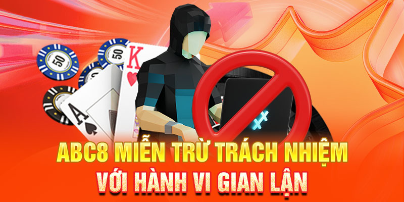 Miễn trừ trách nhiệm với hành vi gian lận