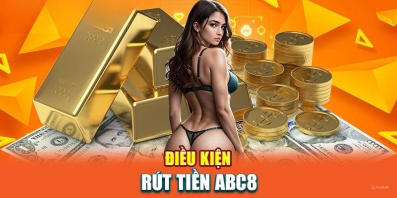 Điều kiện rút tiền ABC8