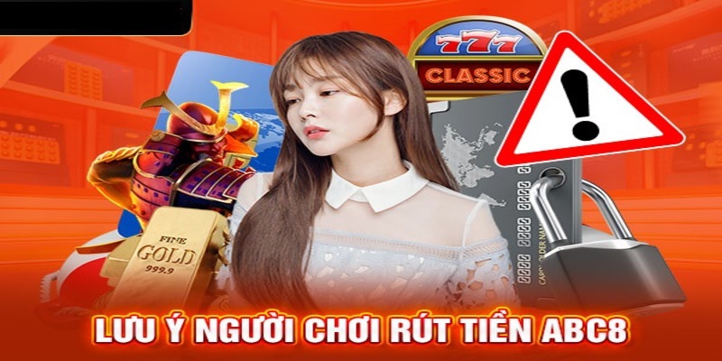 Lưu ý rút tiền ABC8