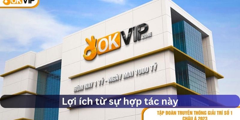 Lợi ích tập đoàn OKVIP